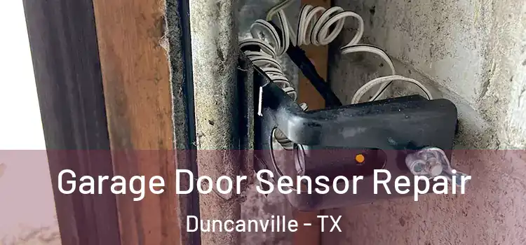  Garage Door Sensor Repair Duncanville - TX