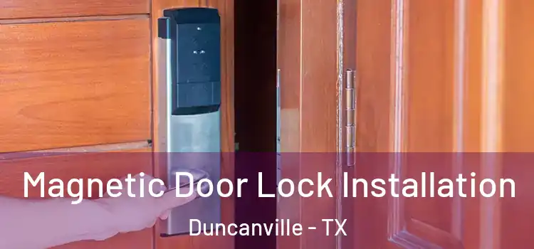  Magnetic Door Lock Installation Duncanville - TX