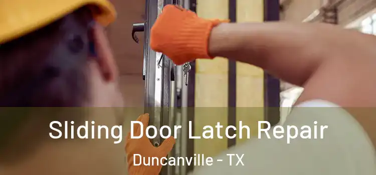  Sliding Door Latch Repair Duncanville - TX